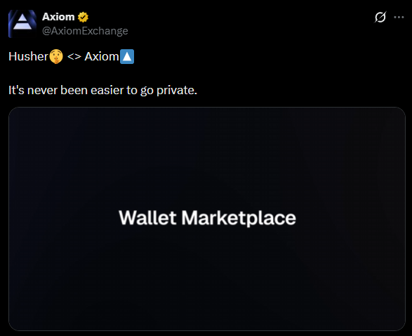 A post from Axiom's verified account on X reading "Husher <> Axiom" and "It's never been easier to go private.", above a dark card titled Wallet Marketplace.