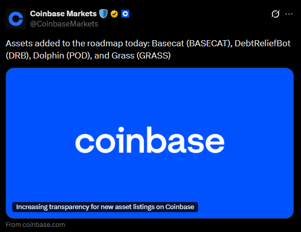 A post from the Coinbase Markets account reading: Assets added to the roadmap today: Basecat (BASECAT), DebtReliefBot (DRB), Dolphin (POD), and Grass (GRASS). It links to a Coinbase page titled Increasing transparency for new asset listings on Coinbase.
